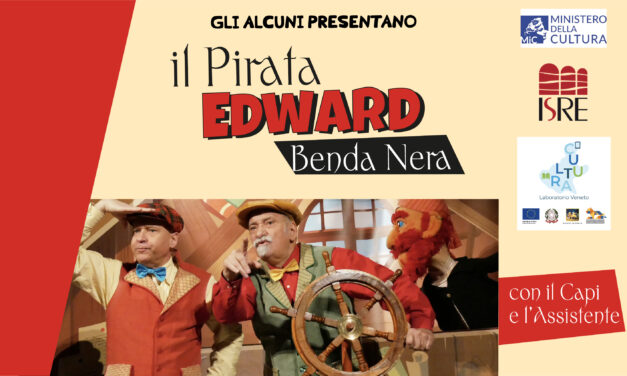 Spettacolo degli Alcuni “Il Pirata Edward Benda Nera” – 29 maggio a Treviso