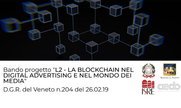 Progetto “L2 – LA BLOCKCHAIN NEL DIGITAL ADVERTISING E NEL MONDO DEI MEDIA”