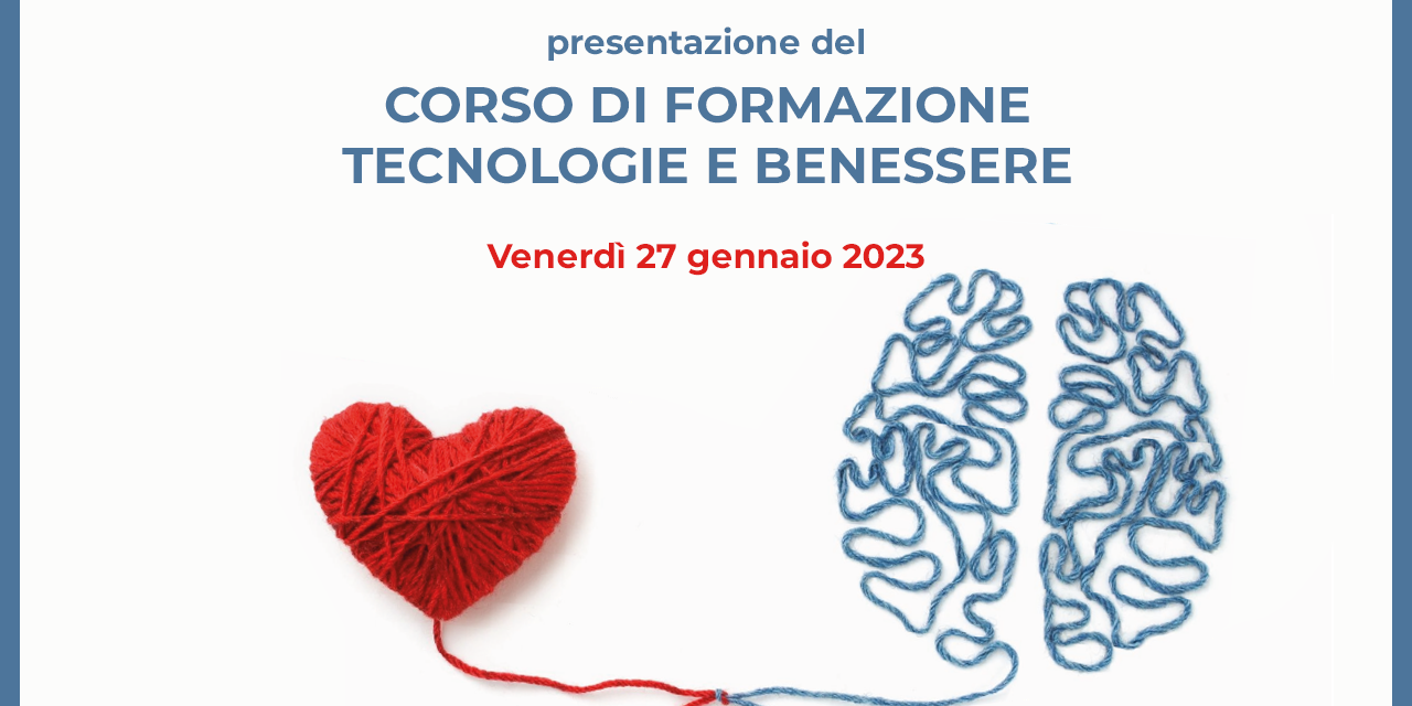 Presentazione del CORSO DI FORMAZIONE TECNOLOGIE E BENESSERE – 27 gennaio 2023