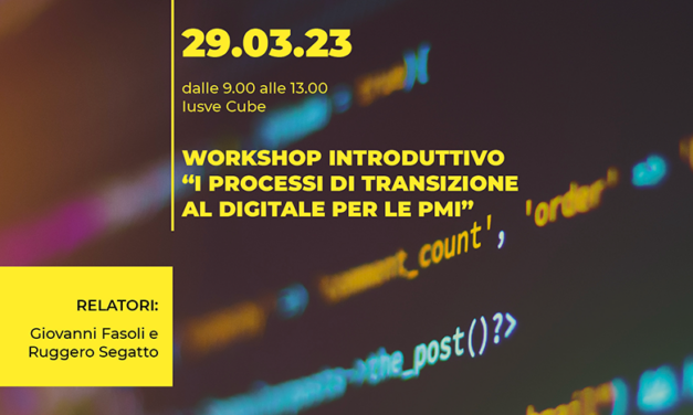 WORKSHOP INTRODUTTIVO “I PROCESSI DI TRANSIZIONE AL DIGITALE PER LE PMI”