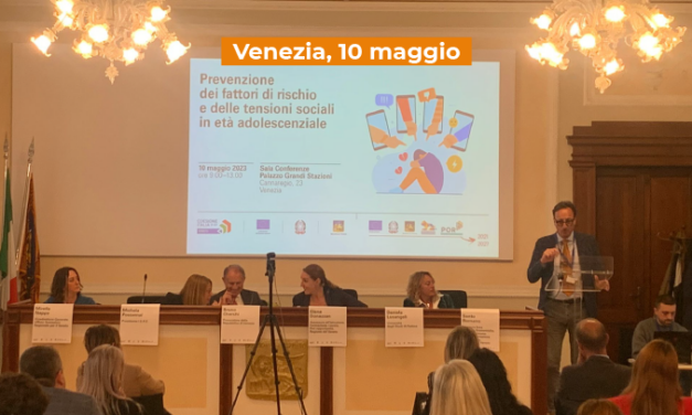 Convegno: prevenzione dei fattori di rischio e delle tensioni sociali in età adolescenziale (Venezia, 10 Maggio)