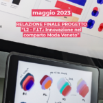 RELAZIONE FINALE PROGETTO “L2 – F.I.T.: Innovazione nel comparto Moda Veneto”