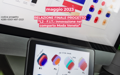 RELAZIONE FINALE PROGETTO “L2 – F.I.T.: Innovazione nel comparto Moda Veneto”