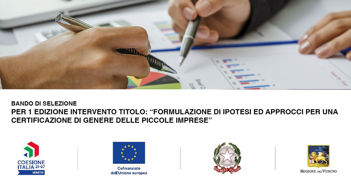 BANDO DI SELEZIONE PER 1 EDIZIONE INTERVENTO TITOLO: “FORMULAZIONE DI IPOTESI ED APPROCCI PER UNA CERTIFICAZIONE DI GENERE DELLE PICCOLE IMPRESE”