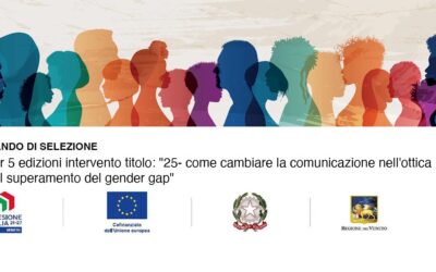 BANDO DI SELEZIONE PER 5 EDIZIONI INTERVENTO TITOLO: “25 – COME CAMBIARE LA COMUNICAZIONE NELL’OTTICA DEL SUPERAMENTO DEL GENDER GAP