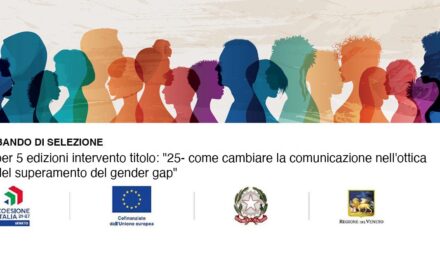 BANDO DI SELEZIONE PER 5 EDIZIONI INTERVENTO TITOLO: “25 – COME CAMBIARE LA COMUNICAZIONE NELL’OTTICA DEL SUPERAMENTO DEL GENDER GAP