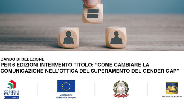 Bando di selezione per 6 edizioni intervento titolo: “Come cambiare la comunicazione nell’ottica del superamento del gender gap”